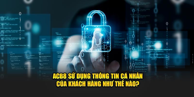 ABC8 sử dụng thông tin cá nhân của khách hàng như thế nào?