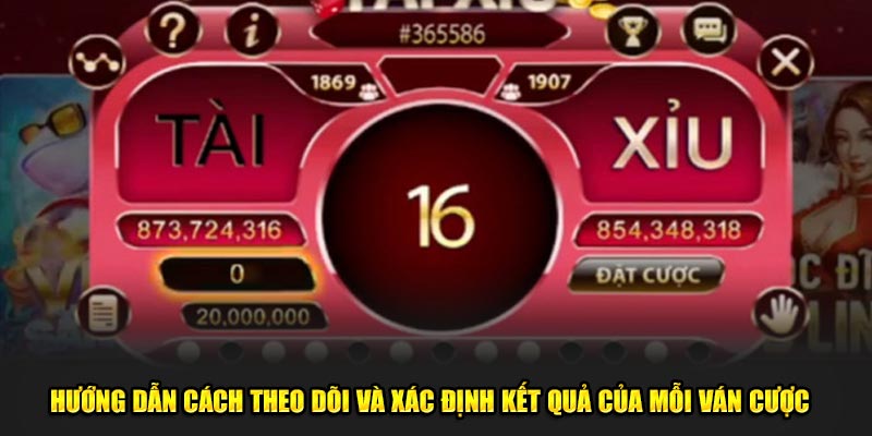 Hướng dẫn cách theo dõi và xác định kết quả của mỗi ván cược  