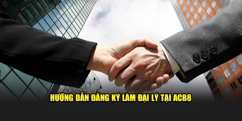 Hướng dẫn cách đăng ký tài khoản đại lý ABC8