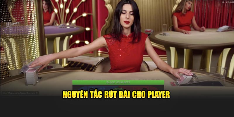 Nguyên tắc rút bài cho Player