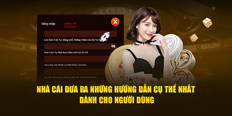 Nhà cái đưa ra những hướng dẫn cụ thể nhất dành cho người dùng