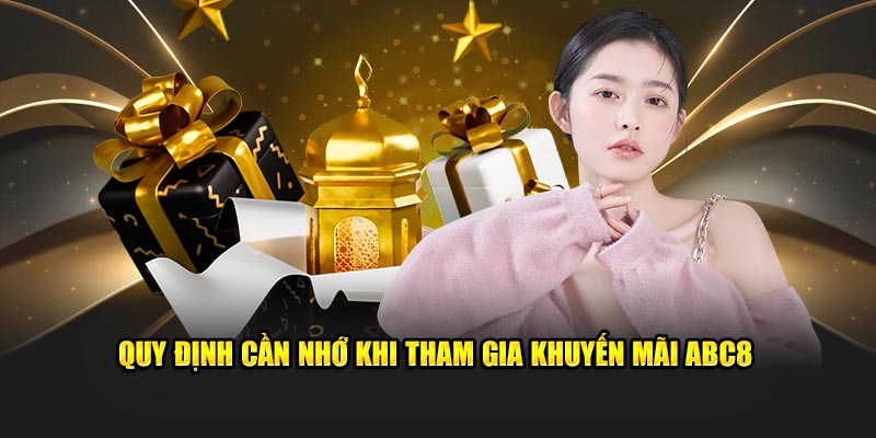 Quy định cần nhớ khi tham gia khuyến mãi ABC8