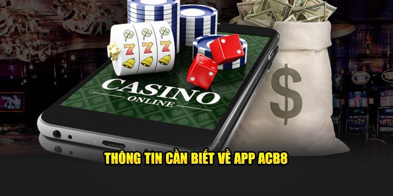 Thông tin cần biết về app ACB8