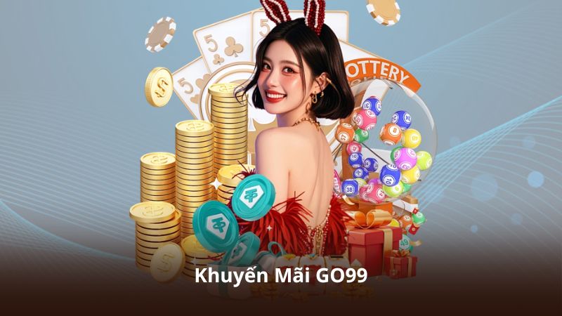 Khuyến Mãi GO99 – Nền Tảng Cá Cược Với Nhiều Sự Kiện Thưởng Hot